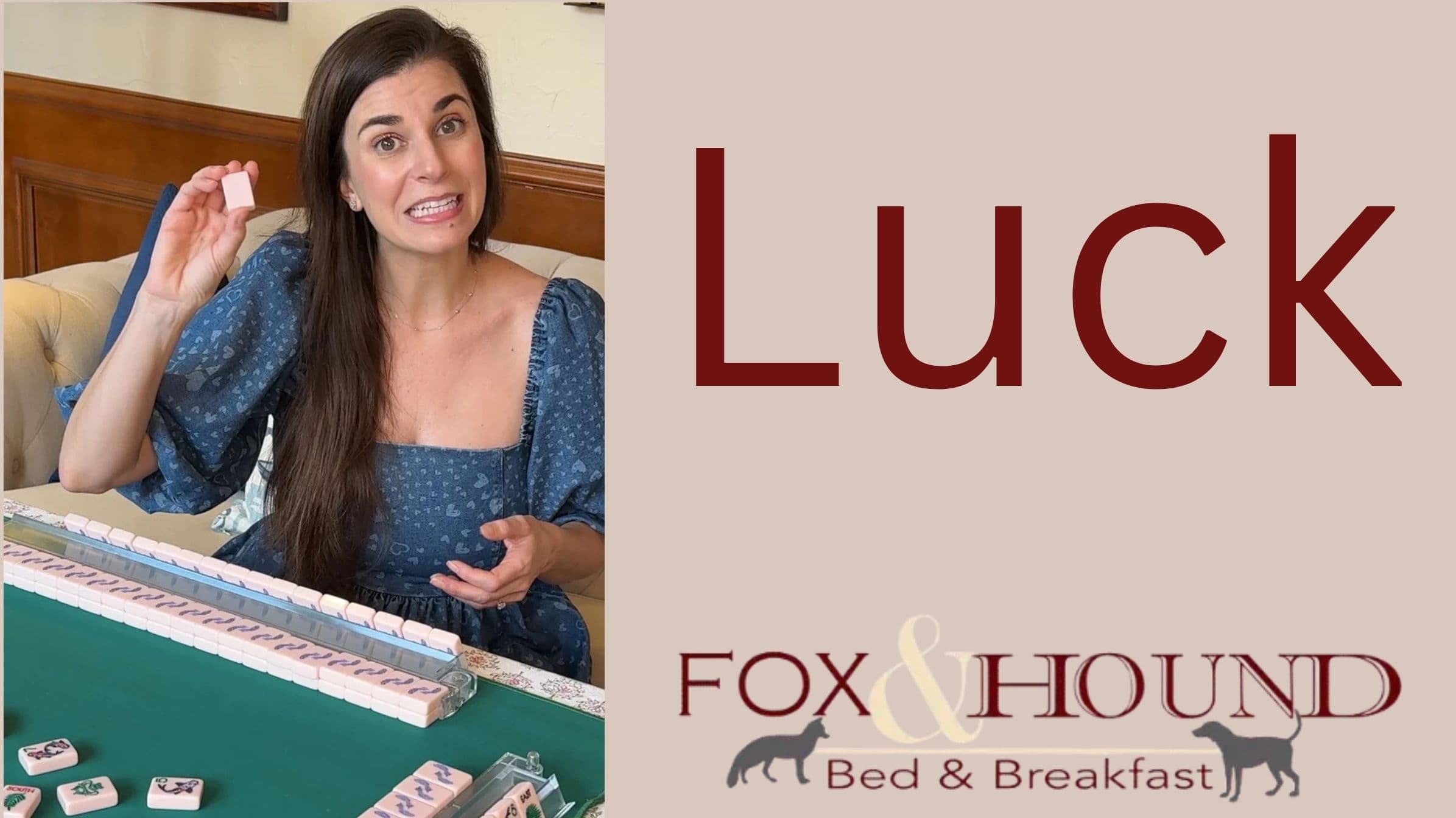 A woman in a blue dress enthusiastically holds up a piece while discussing luck, with the text "Luck" and "Fox & Hound Bed & Breakfast" prominently displayed.